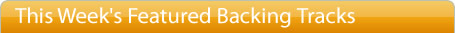 This Week's Featured Backing Tracks